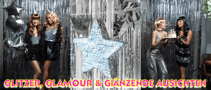 GLITZER, GLAMOUR & GLÄNZENDE AUSSICHTEN